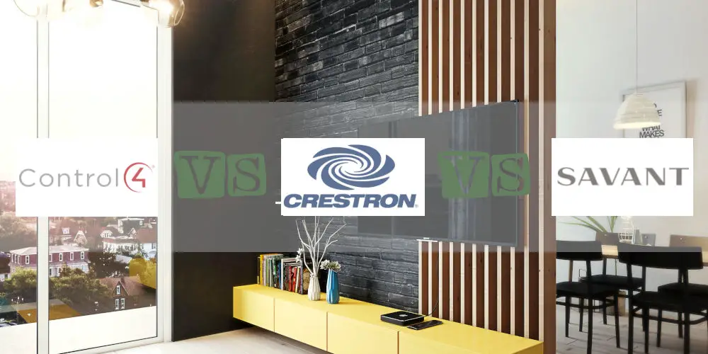 Crestron vs Control4 vs Savant