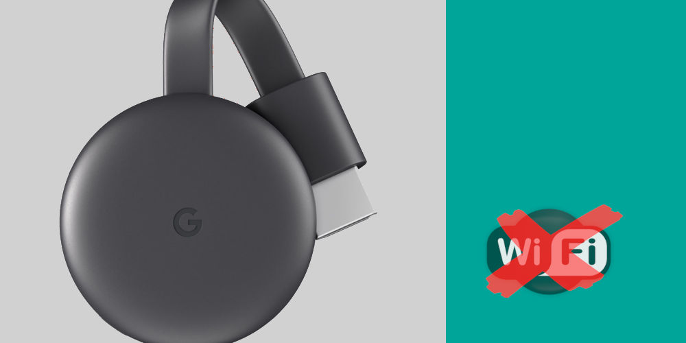 Will Google Chromecast work without Wi-Fi